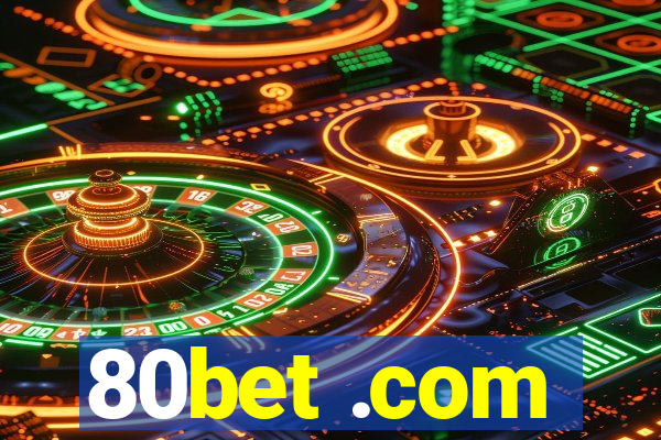 80bet .com